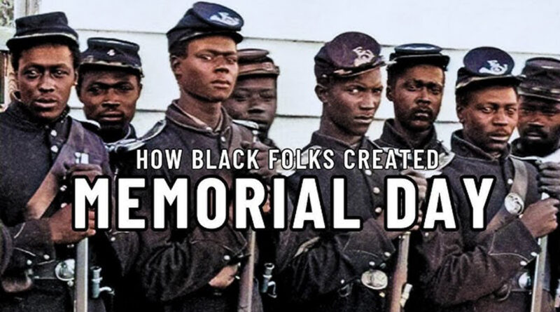 Freedpeople Created Memorial Day